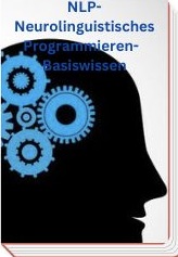 Ebook Gratis, Kostenlose Ebook + Bonus Geschenke / NLP - Neurolinguistisches Programmieren - Basiswissen, Lernen Sie die Grundlagen dieser effektiven Kommunikationstechnik