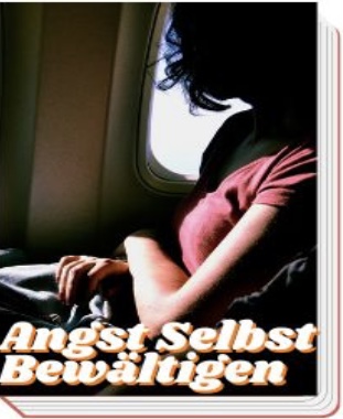 Angst Selbst Bewältigen Nie Wieder Ängste Haben Müssen / Ebooks + Bonus und Kostenlose Geschenke, Willkommen in deiner Welt der E-Books Angst Selbst Bewältigen Nie Wieder Ängste Haben Müssen / Ebooks + Bonus und Kostenlose Geschenke, Willkommen in deiner Welt der E-Books